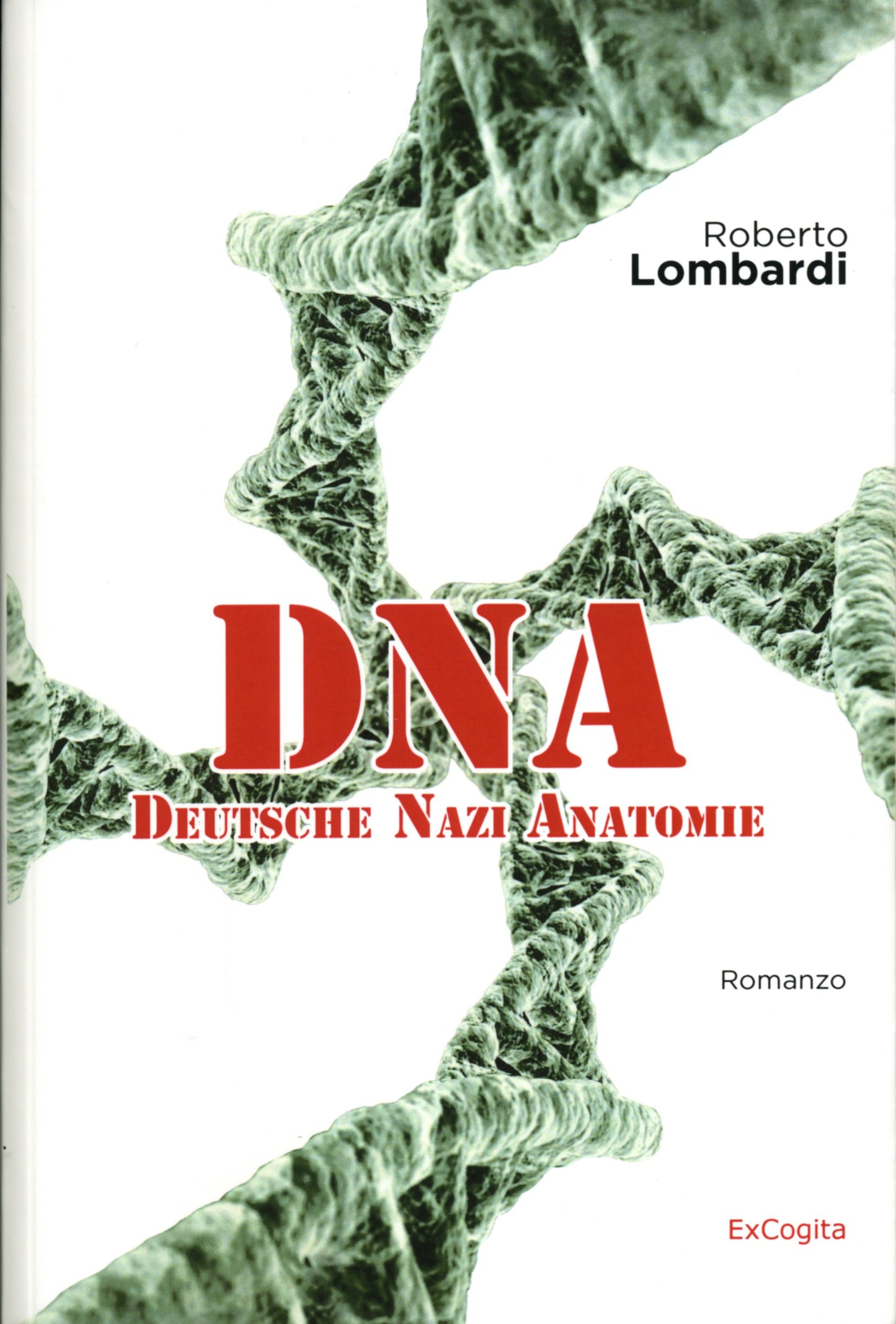 DNA Deutsche Nazi Anatomie - Roberto Lombardi
