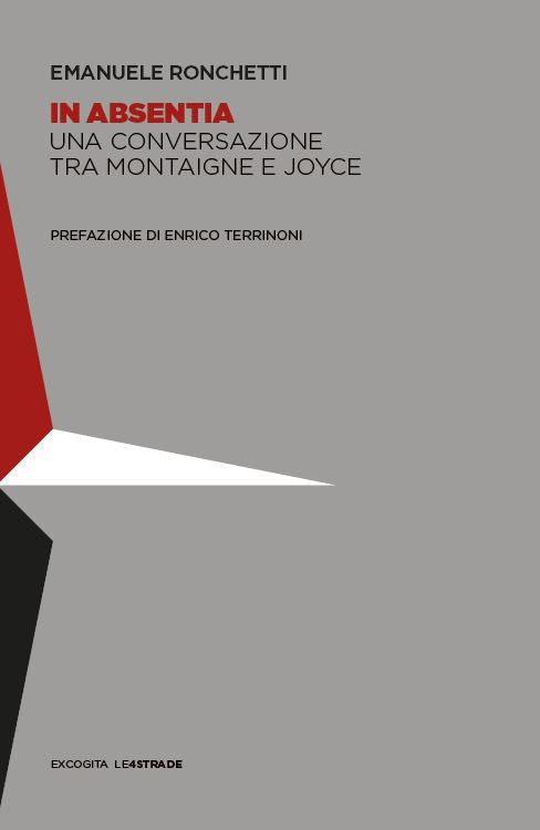 In absentia. Una conversazione tra Montaigne e Joyce - Emanuele Ronchetti