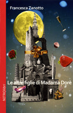 Le altre figlie di Madama Dorè - Francesca Zanotto