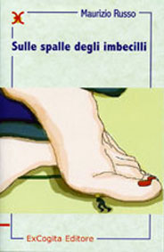 Sulle spalle degli imbecilli - Maurizio Russo