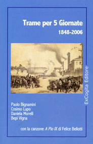 Trame per 5 Giornate. 1848-2006 - Paolo Bignamini, Cosimo Lupo, Daniela Morelli, Bepi Vigna