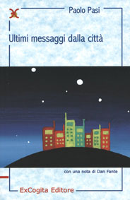 Ultimi messaggi dalla città - Paolo Pasi