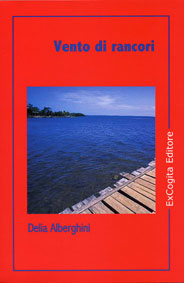 Vento di rancori - Delia Alberghini