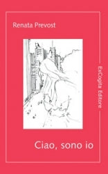 Ciao, sono io - Renata Prevost