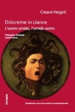 Diòcreme in ciance. L'uomo umido, l'umido uomo - Cesare Vergati