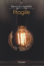 Fragile - Elena Gottardello