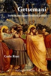 Getsemani. Scene da una rappresentazione profana - Carlo Rizzi