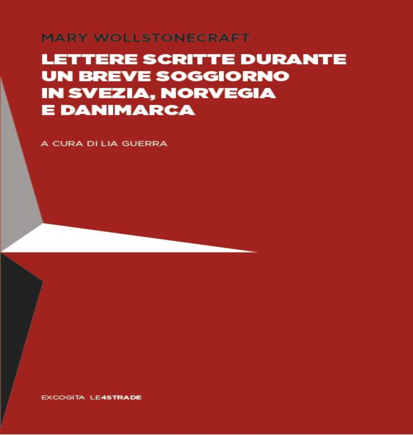 Lettere scritte durante un breve soggiorno in Svezia, Norvegia e Danimarca - Mary Wollstonecraft