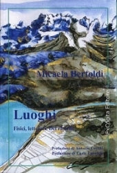 Luoghi. Fisici, letterari. Del ricordo - Micaela Bertoldi