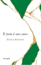 E non è un caso - Eloisa Battista