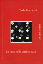 La luna nella settima casa - Carla Pesciantini