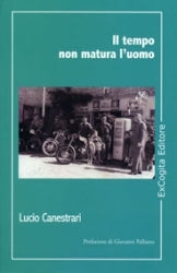 Il tempo non matura l’uomo - Lucio Canestrari