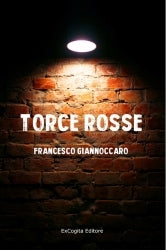 Torce rosse - Francesco Giannoccaro
