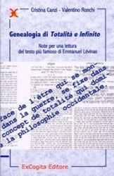 Genealogia di Totalità e Infinito - Cristina Canzi, Valentino Ronchi