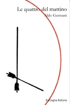 Le quattro del mattino - Aldo Germani