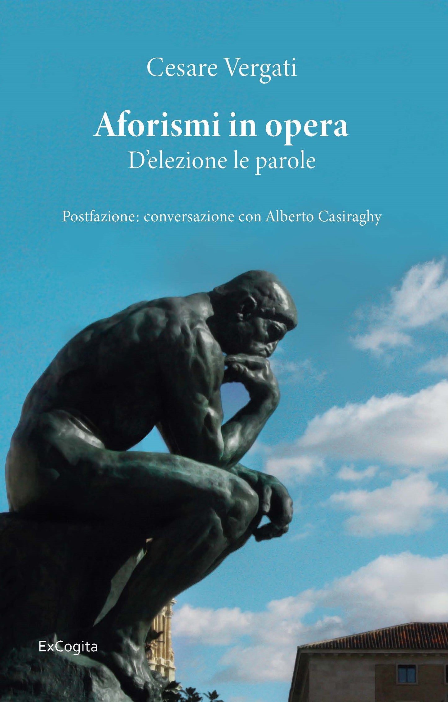 Aforismi in opera. D'elezione le parole - Cesare Vergati