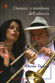 Damazze e tromboni dell’editoria - Alberto Tagliati