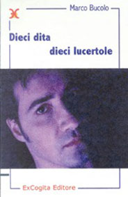 Dieci dita dieci lucertole - Marco Bucolo