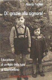 Di’ grazie alla signora! - Alberto Tagliati