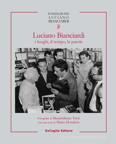 Luciano Bianciardi. I luoghi, il tempo, le parole - Massimiliano Tursi