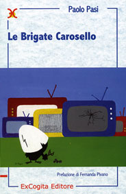 Le Brigate Carosello - Paolo Pasi