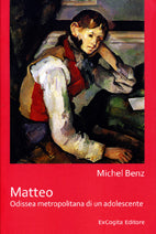 Matteo. Odissea metropolitana di un adolescente - Michel Benz