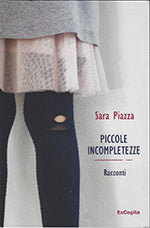Piccole incompletezze - Sara Piazza