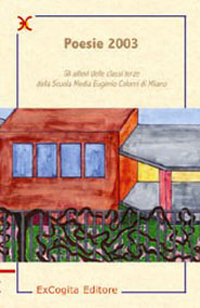 Poesie 2003 - Gli allievi delle classi terze (S.M.S. Eugenio Colorni, MI)