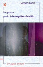 Un grosso punto interrogativo sbiadito - Giovanni Barbo
