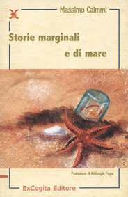 Storie marginali e di mare - Massimo Caimmi