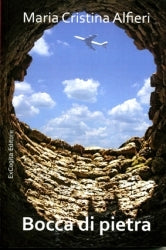 Bocca di pietra - Maria Cristina Alfieri