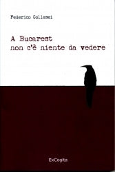 A Bucarest non c'è niente da vedere - Federico Collesei