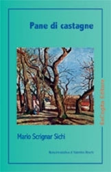 Pane di castagne - Mario Scrignar Sichi