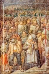 Tutti gli uomini di Dio - Felice Bonalumi