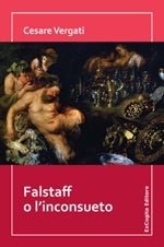 Falstaff o l’inconsueto - Cesare Vergati