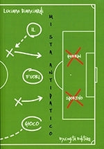 Il fuorigioco mi sta antipatico - Luciano Bianciardi