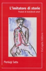 L’imitatore di storie. Finzioni di vicendevoli umori - Pierluigi Satta