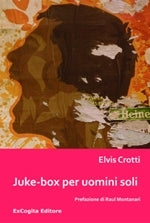 Juke-box per uomini soli - Elvis Crotti