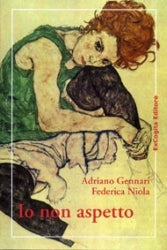 Io non aspetto - Adriano Gennari, Federica Niola