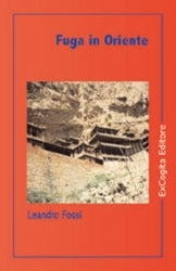 Fuga in Oriente - Leandro Fossi