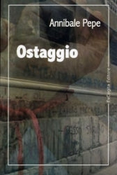 Ostaggio - Annibale Pepe