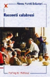 Racconti calabresi - Mimma Moretti Bellantoni