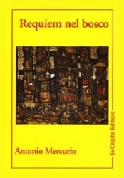 Requiem nel bosco -  Antonio Mercurio