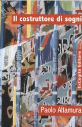 Il costruttore di sogni - Paolo Altamura