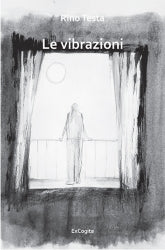 Le vibrazioni - Rino Testa
