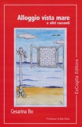 Alloggio vista mare e altri racconti - Cesarina Bo
